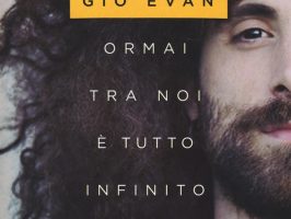 Ormai tra noi è tutto infinito - Gio Evan  